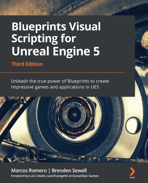 Blueprints Visual Scripting for Unreal Engine 5 : Unleash the true power of Blueprints to create impressive games and applications in UE5, EPUB eBook