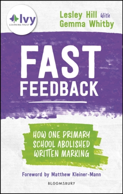 Fast Feedback : How One Primary School Abolished Written Marking, PDF eBook