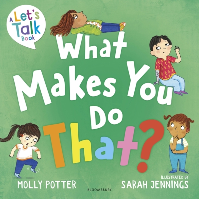 What Makes You Do That? : A Let’s Talk picture book to help children understand their behaviour and emotions, Paperback / softback Book