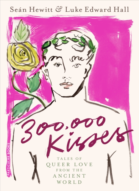 300,000 Kisses : Tales of Queer Love from the Ancient World, EPUB eBook