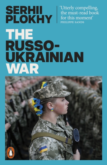 The Russo-Ukrainian War : From the bestselling author of Chernobyl, Paperback / softback Book