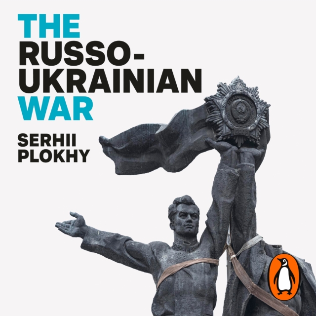 The Russo-Ukrainian War : From the bestselling author of Chernobyl, eAudiobook MP3 eaudioBook