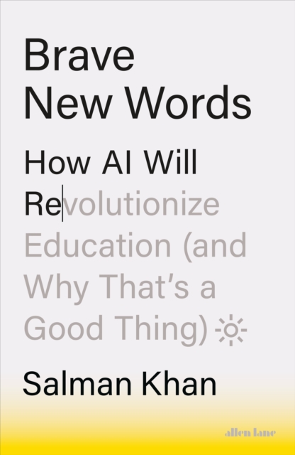Brave New Words : How AI Will Revolutionize Education (and Why That s a Good Thing), EPUB eBook