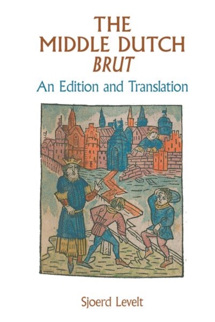 The Middle Dutch Brut : An Edition and Translation, Paperback / softback Book