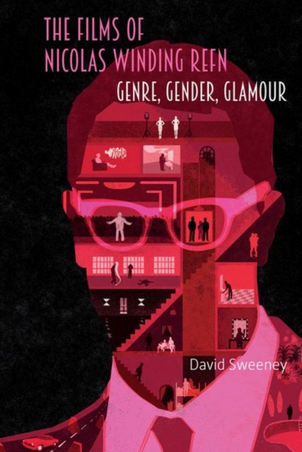The Films of Nicolas Winding Refn : Genre, Gender, Glamour, Hardback Book