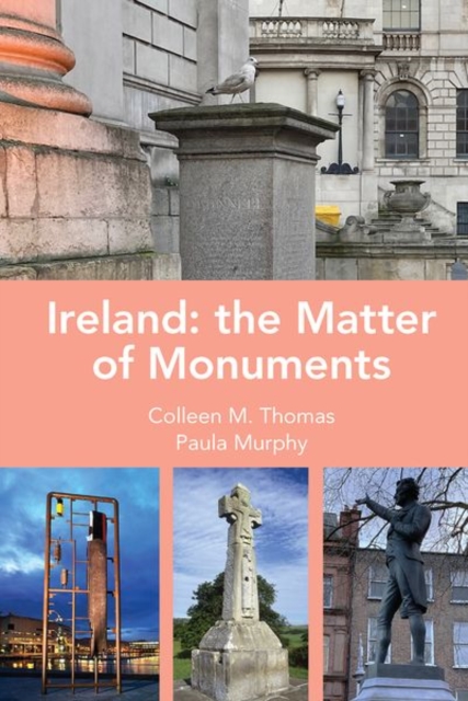Ireland: The Matter of Monuments, Hardback Book