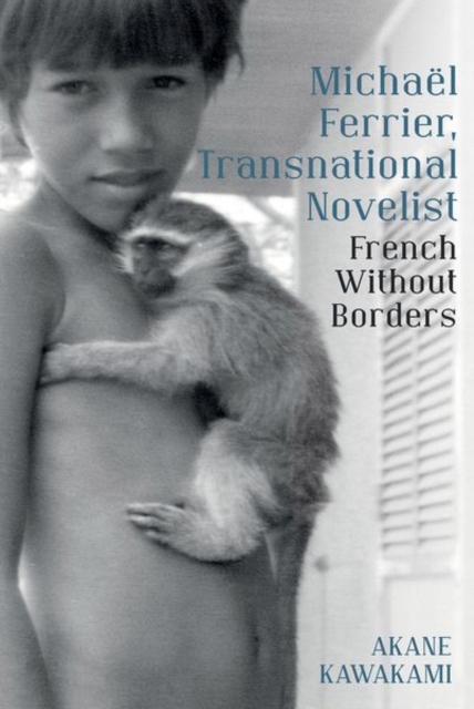 Michael Ferrier, Transnational Novelist: French Without Borders, Hardback Book