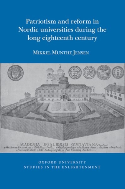 Patriotism and Reform in Nordic Universities during the Long Eighteenth Century, Paperback / softback Book