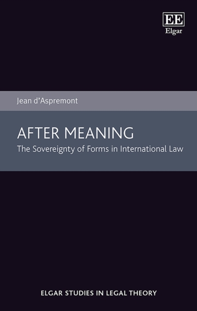 After Meaning : The Sovereignty of Forms in International Law, PDF eBook