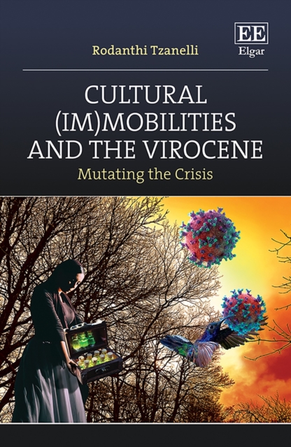 Cultural (Im)mobilities and the Virocene : Mutating the Crisis, PDF eBook