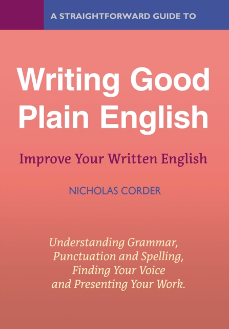 A Straightforward Guide To Writing Good Plain English : Revised Edition 2022, Paperback / softback Book