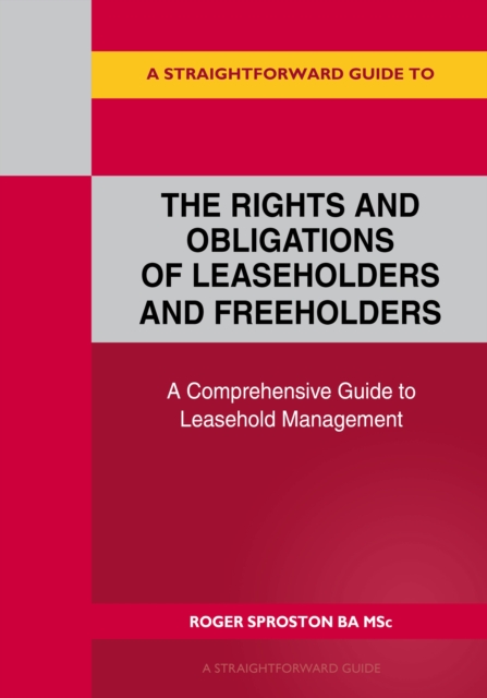 A Straightforward Guide To The Rights And Obligations Of Leaseholders And Freeholders, Paperback / softback Book