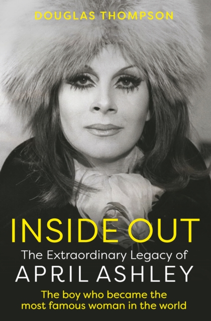 Inside Out : The Extraordinary Legacy of April Ashley, Paperback / softback Book