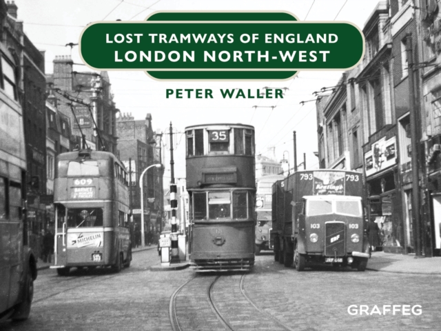 Lost Tramways of England : London North West, EPUB eBook