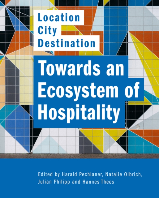 Towards an Ecosystem of Hospitality - Location : City:Destination, EPUB eBook