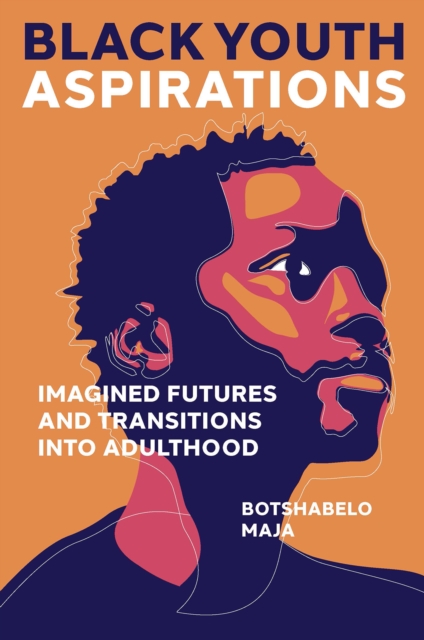 Black Youth Aspirations : Imagined Futures and Transitions into Adulthood, EPUB eBook