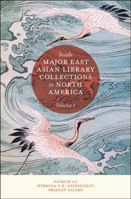 Inside Major East Asian Library Collections in North America, Volume 1, EPUB eBook
