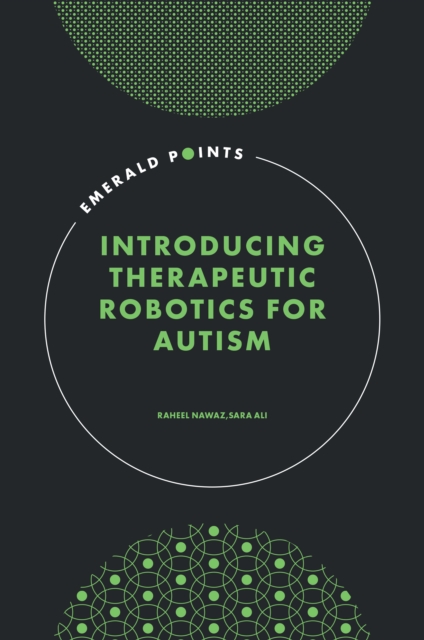 Introducing Therapeutic Robotics for Autism, Hardback Book