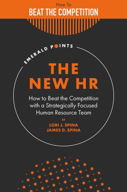 The New HR : How to Beat the Competition with a Strategically Focused Human Resource Team, PDF eBook