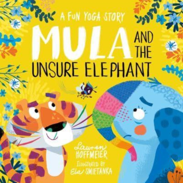 Mula and the Unsure Elephant: A Fun Yoga Story (Paperback), Paperback / softback Book