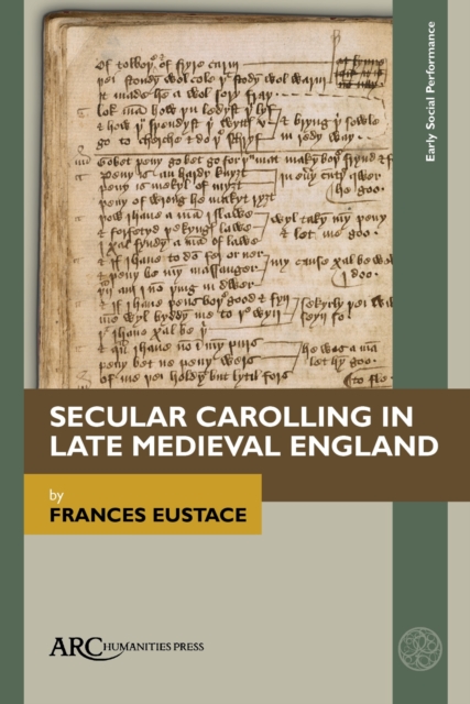 Secular Carolling in Late Medieval England, PDF eBook