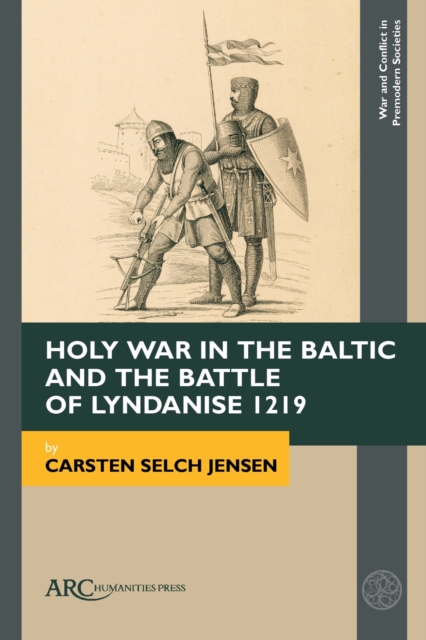 Holy War in the Baltic and the Battle of Lyndanise 1219, PDF eBook