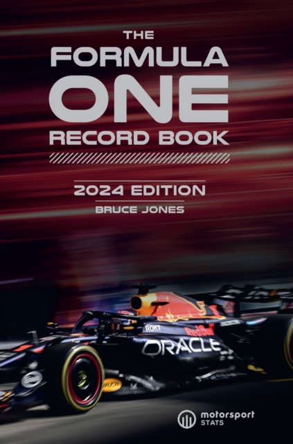 The Formula One Record Book 2024 : Every race result, team & driver stats, all-time records, Hardback Book