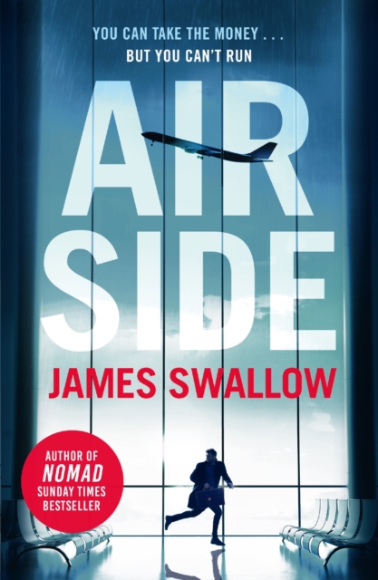 Airside : The 'unputdownable' high-octane airport thriller from the author of NOMAD, Paperback / softback Book