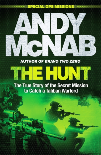 The Hunt : The True Story of the Secret Mission to Catch a Taliban Warlord, Paperback / softback Book