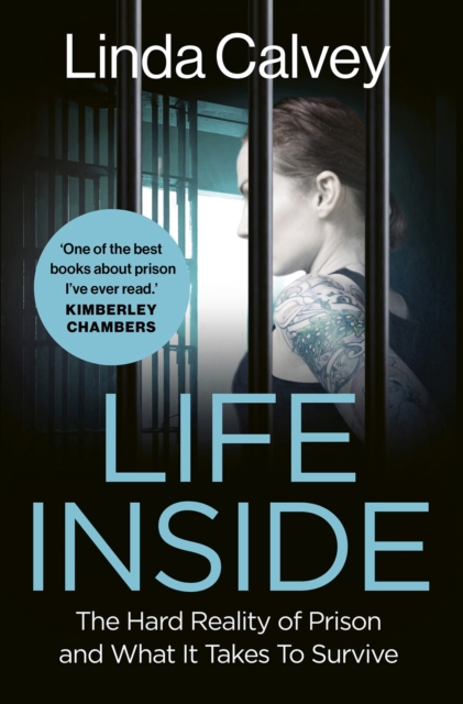 Life Inside : The Hard Reality of Prison and What It Takes To Survive, Paperback Book