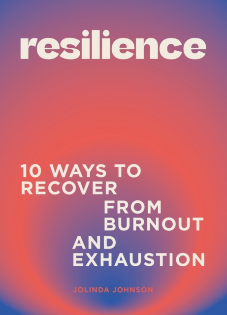 Resilience : 10 ways to recover from burnout and exhaustion, EPUB eBook