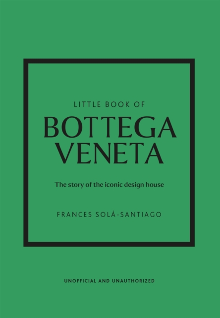Little Book of Bottega Veneta : The story of the iconic fashion house, EPUB eBook