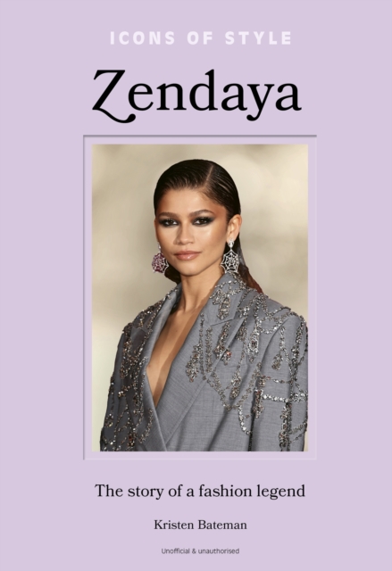 Icons of Style – Zendaya : The story of a fashion icon, Hardback Book