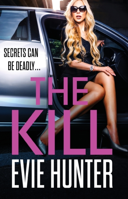 The Kill : The addictive revenge thriller from Evie Hunter, Paperback / softback Book