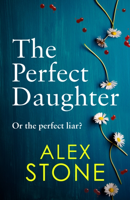 The Perfect Daughter : An absolutely gripping psychological thriller you won't be able to put down, EPUB eBook