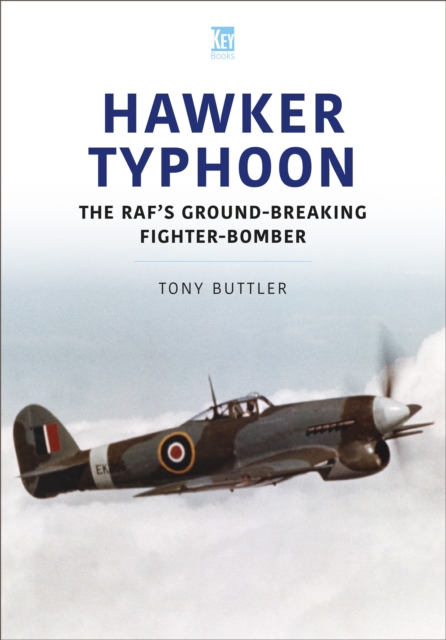 Hawker Typhoon : The RAF's Ground-Breaking Fighter-Bomber, EPUB eBook