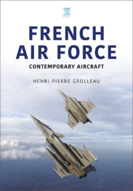 French Air Force : Contemporary Aircraft, Paperback / softback Book