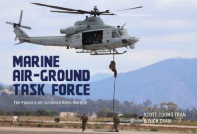 Marine Air-Ground Task Force : The Pinnacle of Combined Arms Warfare, Paperback / softback Book