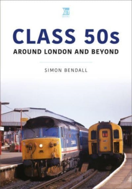 Class 50s : Around London and Beyond, Paperback / softback Book