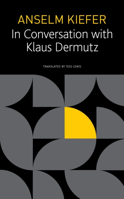 Anselm Kiefer in Conversation with Klaus Dermutz, Paperback / softback Book