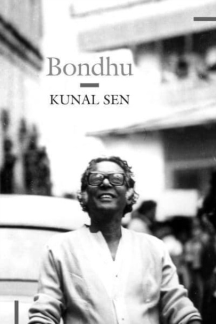 Bondhu : My Father, My Friend, Paperback / softback Book