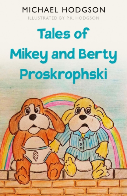Tales of Mikey and Berty Proskrophski, Paperback / softback Book