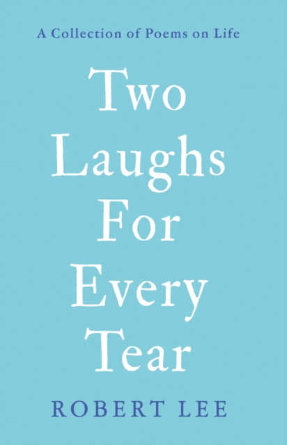 Two Laughs For Every Tear : A Collection of Poems on Life, Paperback / softback Book
