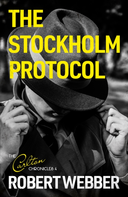 The Stockholm Protocol : Carlton Chronicles 4, Paperback / softback Book