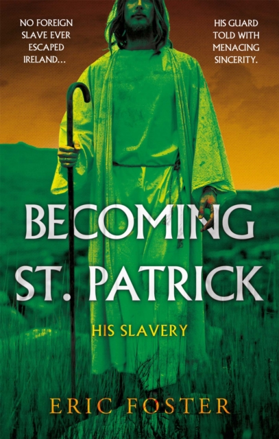 Becoming St. Patrick : His Slavery, EPUB eBook