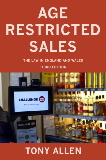 Age Restricted Sales : The Law in England and Wales, Paperback / softback Book
