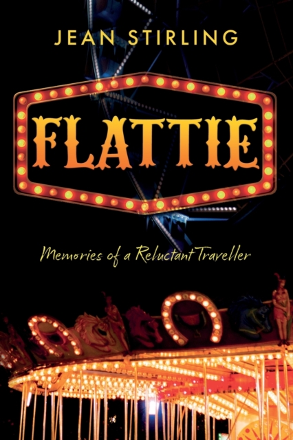 Flattie : Memories of a Reluctant Traveller, Paperback / softback Book