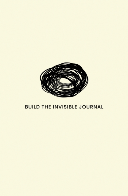 Build the Invisible : The Journal, Paperback / softback Book