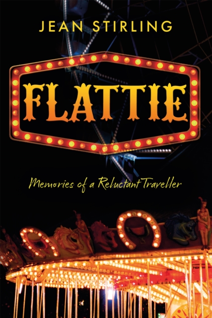 Flattie : Memories of a Reluctant Traveller, EPUB eBook