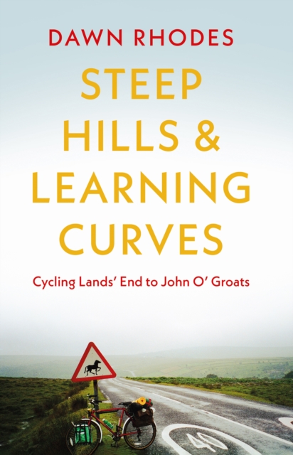 Steep Hills & Learning Curves: Cycling Lands' End to John O' Groats, EPUB eBook